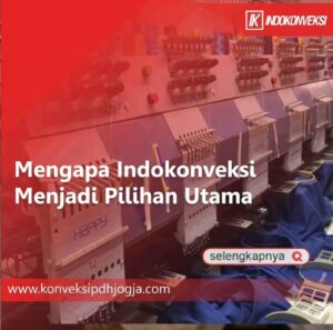 Mengapa Indokonveksi Menjadi Pilihan Utama