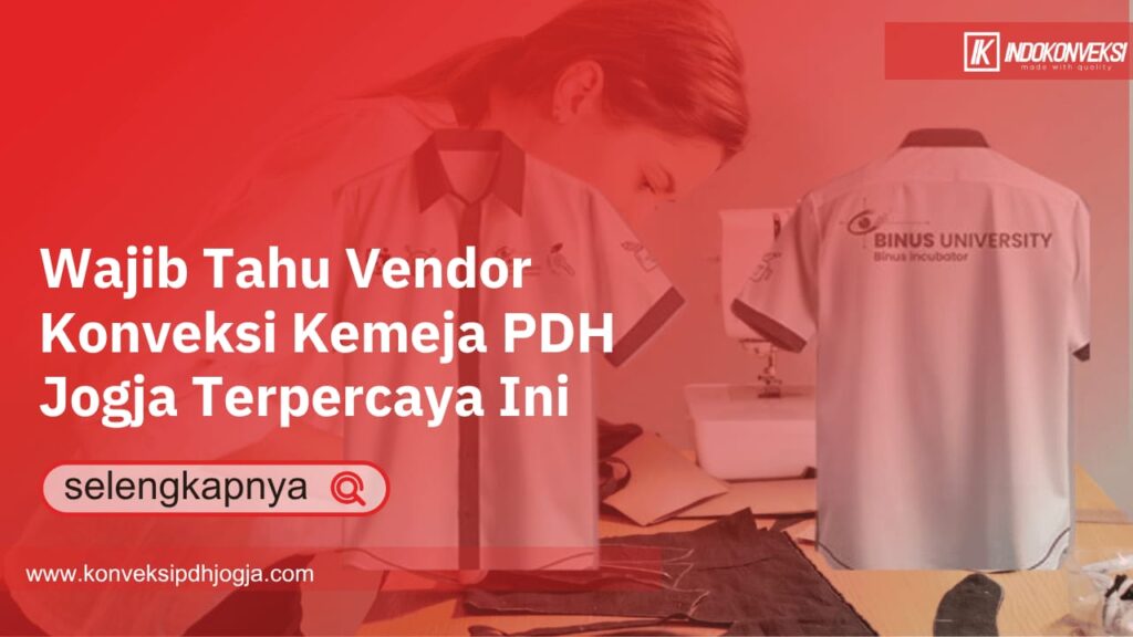 Wajib Tahu Vendor Konveksi Kemeja PDH Jogja Terpercaya In