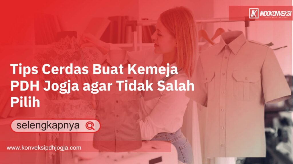 Tips Cerdas Buat Kemeja PDH Jogja agar Tidak Salah Pilih