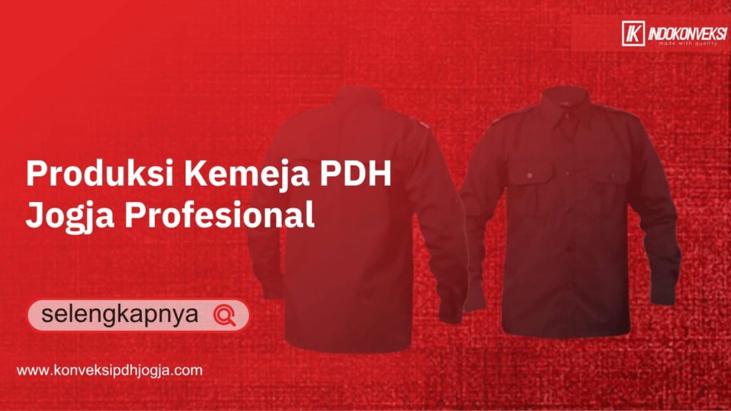Produksi Kemeja PDH Jogja Profesional