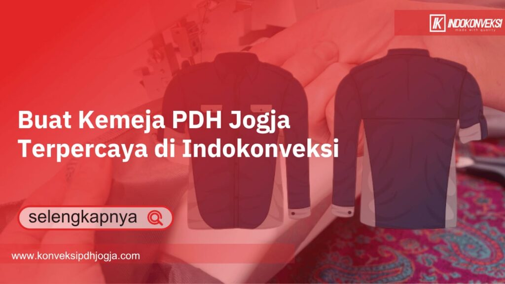 Buat Kemeja PDH Jogja Terpercaya Indokonveksi