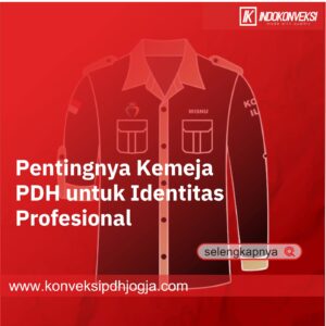 Pentingnya Kemeja PDH untuk Identitas Profesional