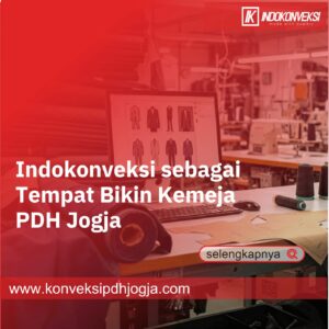 Indokonveksi sebagai Tempat Bikin Kemeja PDH Jogja