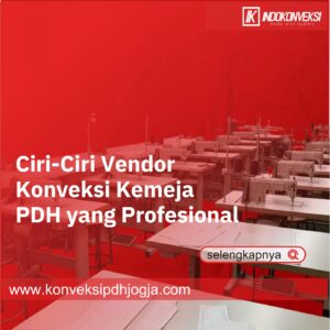 Ciri-Ciri Vendor Konveksi Kemeja PDH yang Profesional