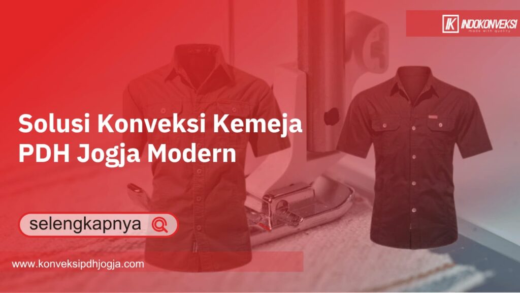 Solusi Konveksi Kemeja PDH Jogja Modern